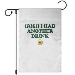 Irish I Had Another Drink Garden Flag Funny St Patricks Day Beer Drinking Joke Pub Humor TS02 White Print Your Wear