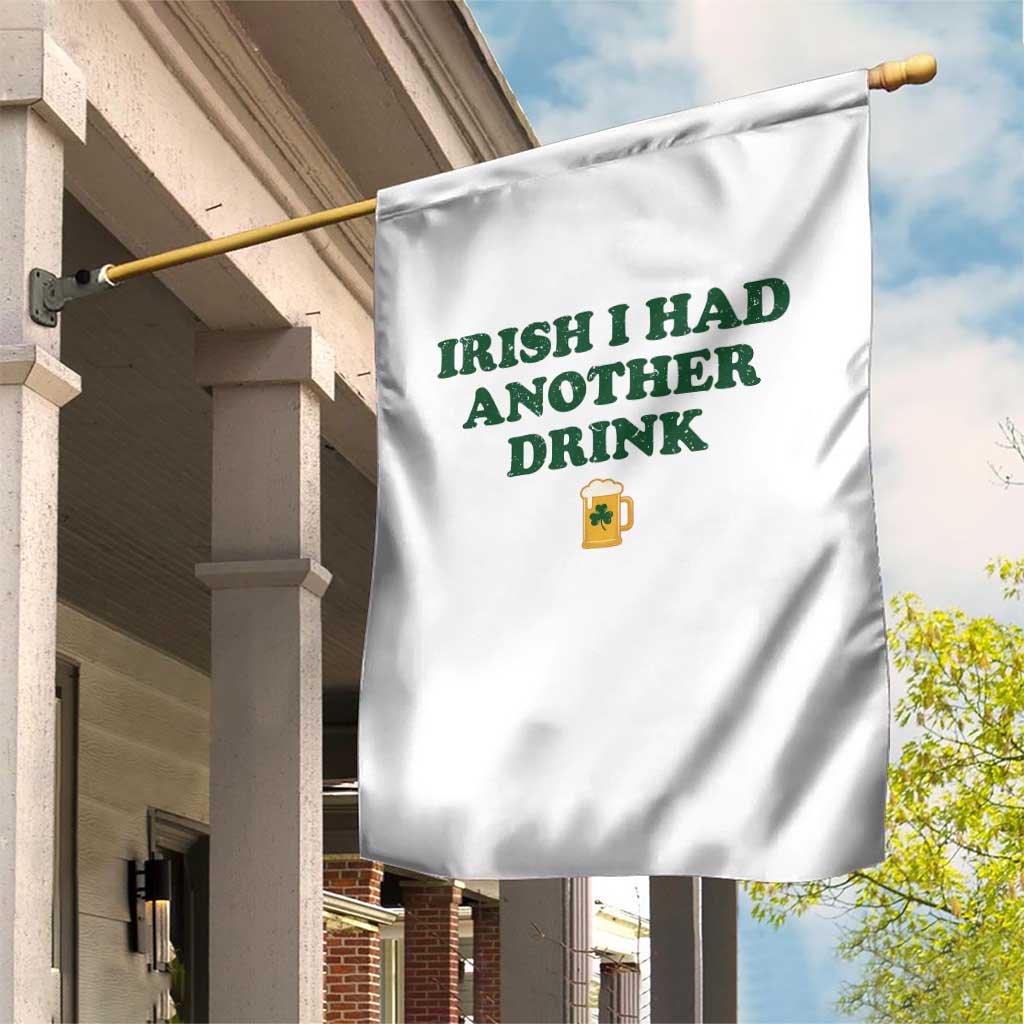 Irish I Had Another Drink Garden Flag Funny St Patricks Day Beer Drinking Joke Pub Humor TS02 Print Your Wear