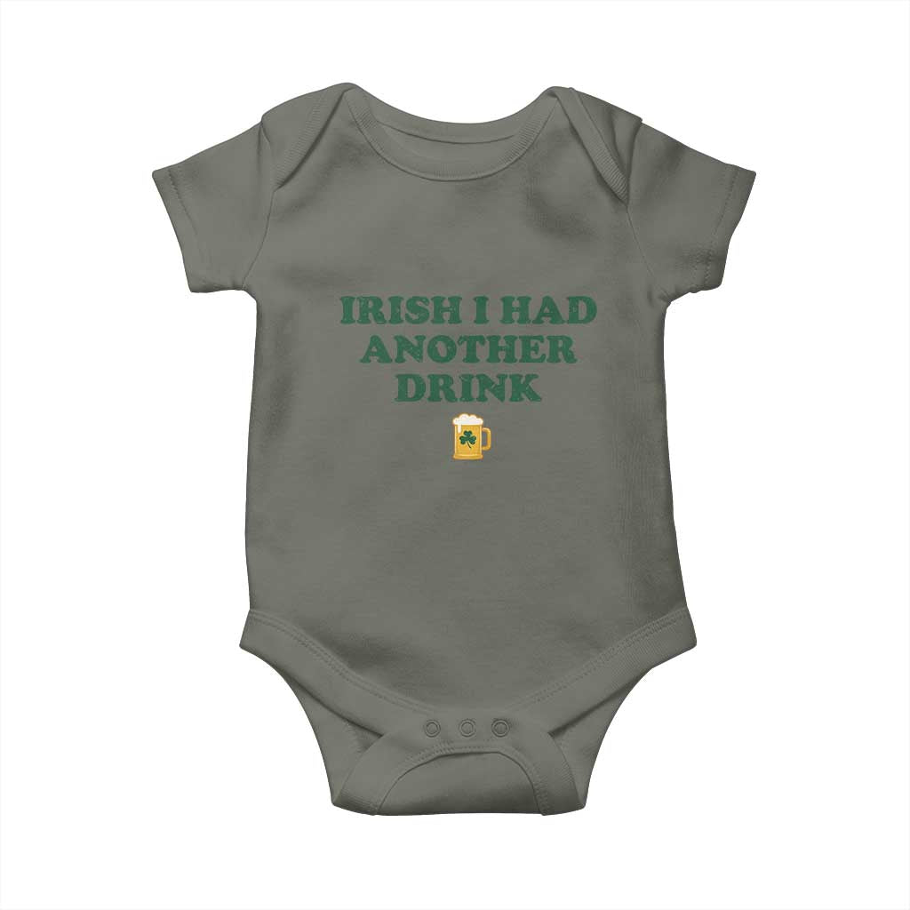 Irish I Had Another Drink Baby Onesie Funny St Patricks Day Beer Drinking Joke Pub Humor TS02 Military Green Print Your Wear