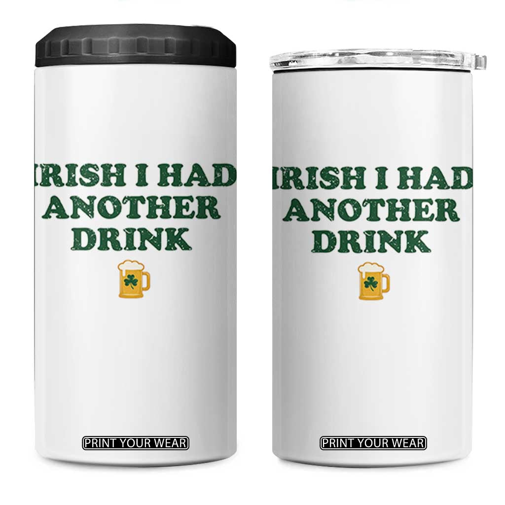 Irish I Had Another Drink 4 in 1 Can Cooler Tumbler Funny St Patricks Day Beer Drinking Joke Pub Humor TS02 One Size: 16 oz White Print Your Wear