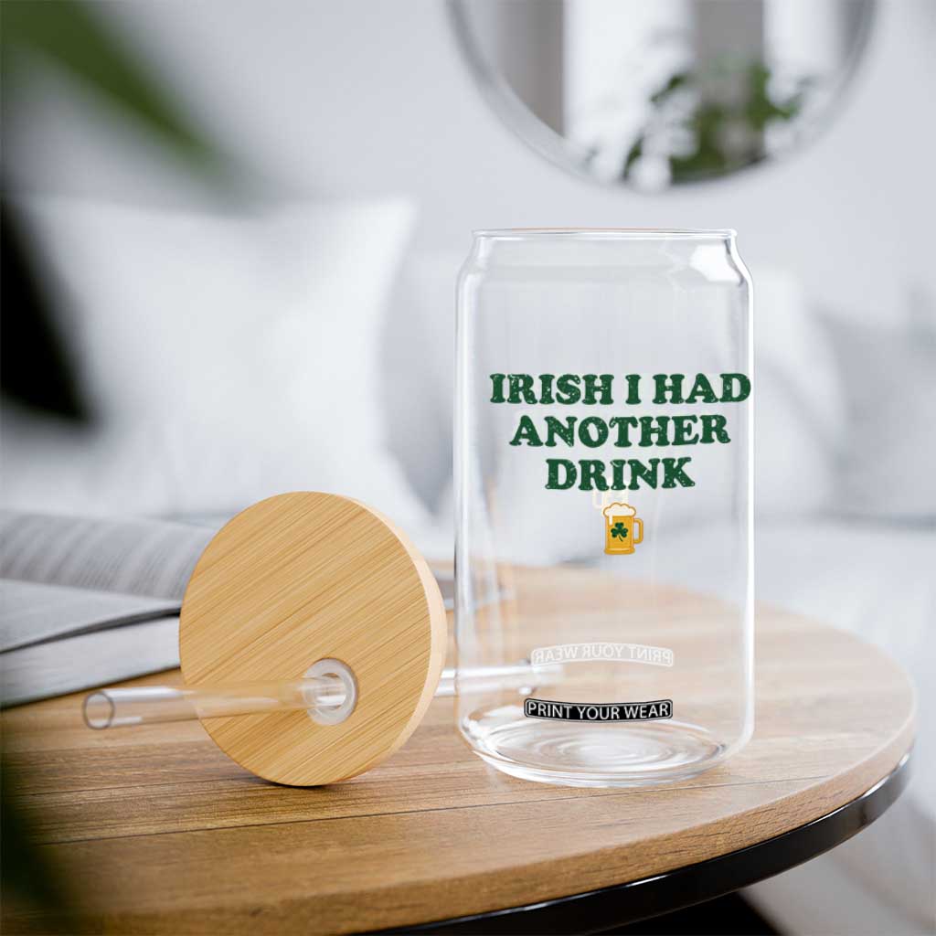 Irish I Had Another Drink Glass Can Funny St Patricks Day Beer Drinking Joke Pub Humor TS02 Print Your Wear