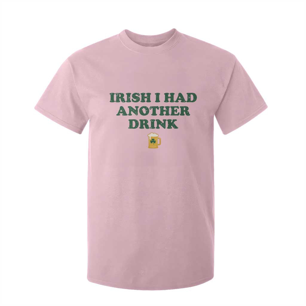 Irish I Had Another Drink T Shirt For Kid Funny St Patricks Day Beer Drinking Joke Pub Humor TS02 Light Pink Print Your Wear