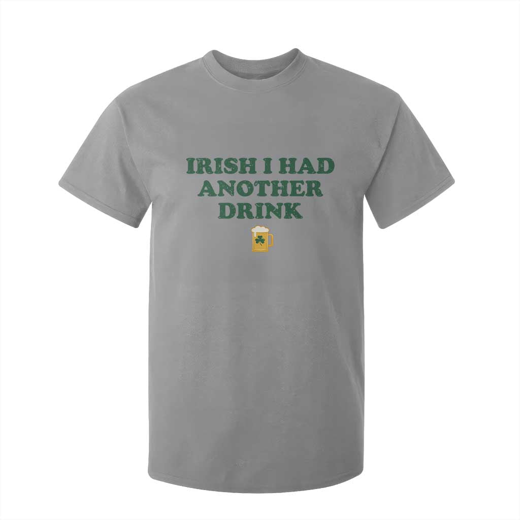 Irish I Had Another Drink T Shirt For Kid Funny St Patricks Day Beer Drinking Joke Pub Humor TS02 Sport Gray Print Your Wear