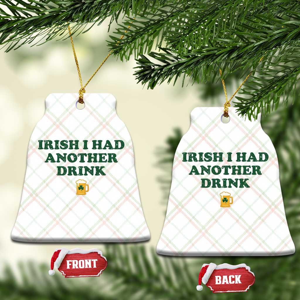 Irish I Had Another Drink Ceramic Ornament Funny St Patricks Day Beer Drinking Joke Pub Humor TS02 Print Your Wear