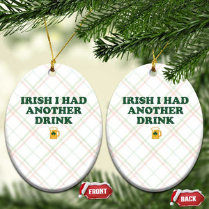 Irish I Had Another Drink Ceramic Ornament Funny St Patricks Day Beer Drinking Joke Pub Humor TS02 Print Your Wear