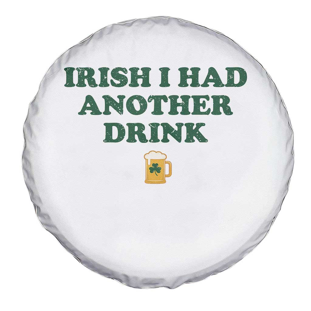 Irish I Had Another Drink Spare Tire Cover Funny St Patricks Day Beer Drinking Joke Pub Humor TS02 Print Your Wear