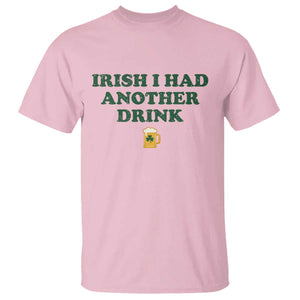 Irish I Had Another Drink T Shirt Funny St Patricks Day Beer Drinking Joke Pub Humor TS02 Light Pink Print Your Wear
