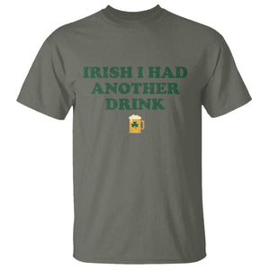 Irish I Had Another Drink T Shirt Funny St Patricks Day Beer Drinking Joke Pub Humor TS02 Military Green Print Your Wear