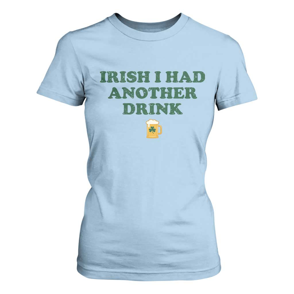 Irish I Had Another Drink T Shirt For Women Funny St Patricks Day Beer Drinking Joke Pub Humor TS02 Light Blue Print Your Wear