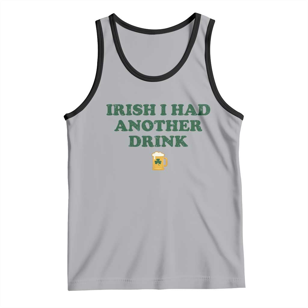 Irish I Had Another Drink Tank Top Funny St Patricks Day Beer Drinking Joke Pub Humor TS02 Athletic Heather Black Print Your Wear