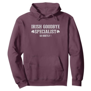 Funny Irish Goodbye Specialist Go Quietly Hoodie St Patricks Day Introvert Humor TS02 Maroon Print Your Wear