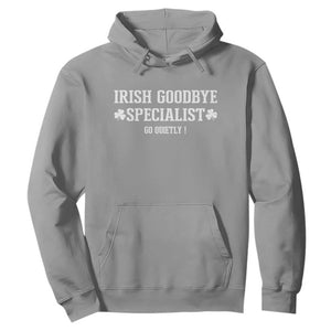 Funny Irish Goodbye Specialist Go Quietly Hoodie St Patricks Day Introvert Humor TS02 Sport Gray Print Your Wear