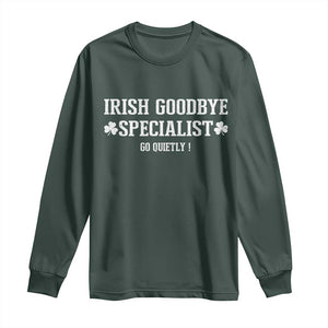 Funny Irish Goodbye Specialist Go Quietly Long Sleeve Shirt St Patricks Day Introvert Humor TS02 Dark Forest Green Print Your Wear