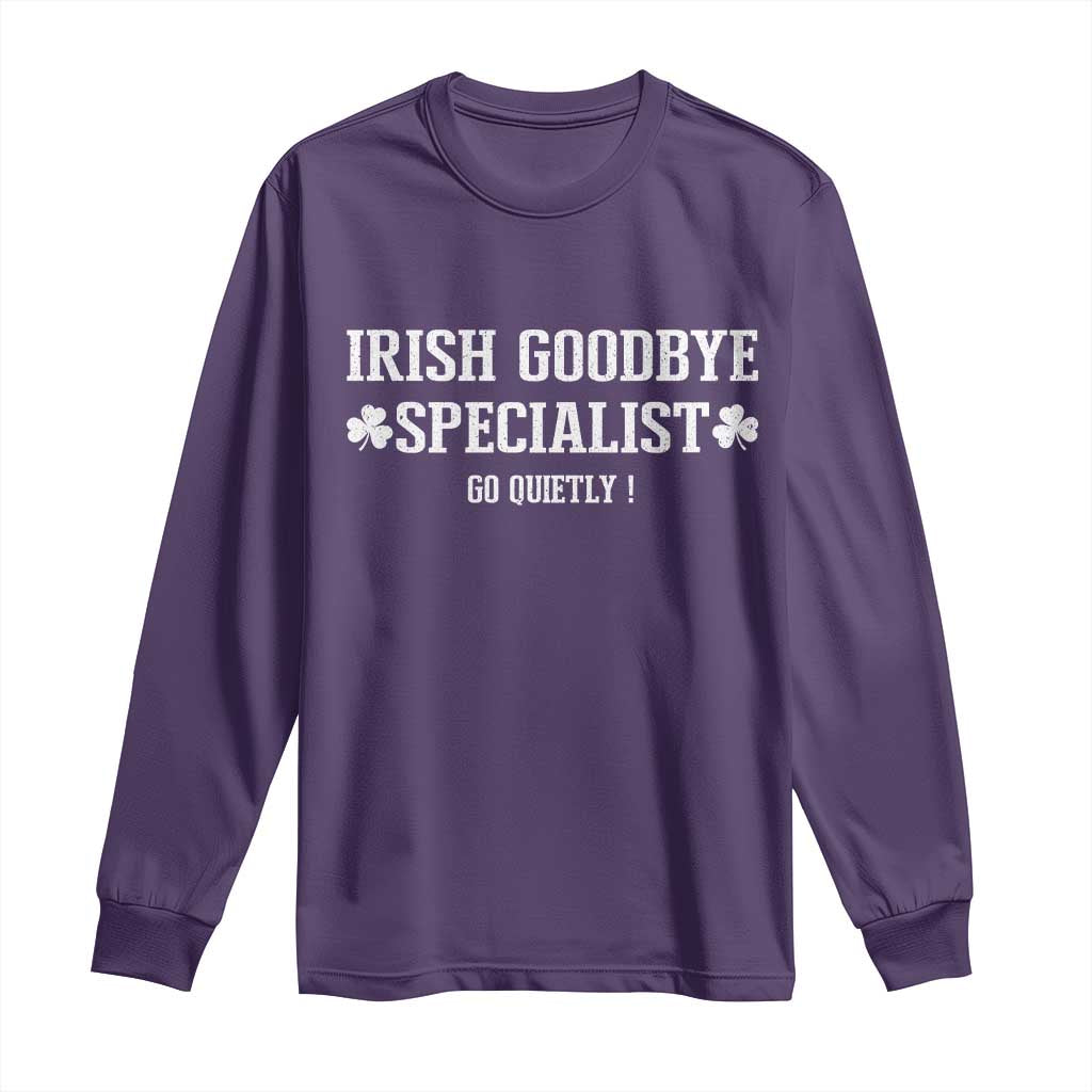 Funny Irish Goodbye Specialist Go Quietly Long Sleeve Shirt St Patricks Day Introvert Humor TS02 Purple Print Your Wear