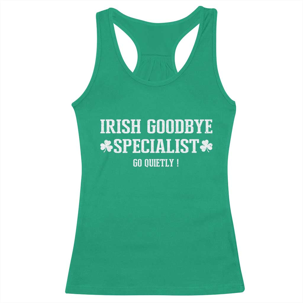 Funny Irish Goodbye Specialist Go Quietly Racerback Tank Top St Patricks Day Introvert Humor TS02 Irish Green Print Your Wear