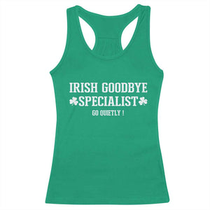Funny Irish Goodbye Specialist Go Quietly Racerback Tank Top St Patricks Day Introvert Humor TS02 Irish Green Print Your Wear