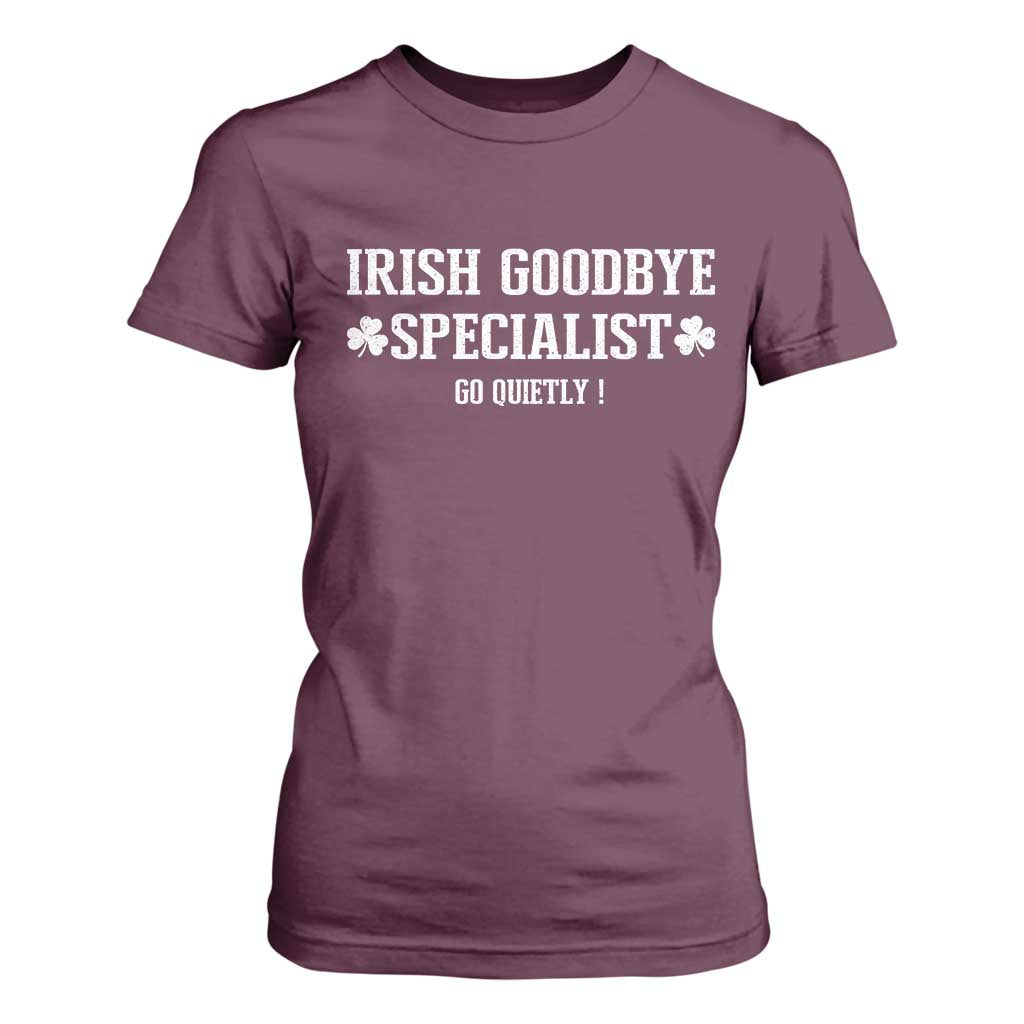 Funny Irish Goodbye Specialist Go Quietly T Shirt For Women St Patricks Day Introvert Humor TS02 Maroon Print Your Wear