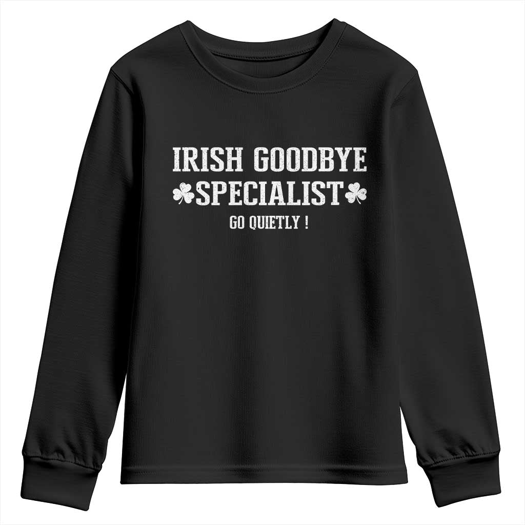 Funny Irish Goodbye Specialist Go Quietly Youth Sweatshirt St Patricks Day Introvert Humor TS02 Black Print Your Wear