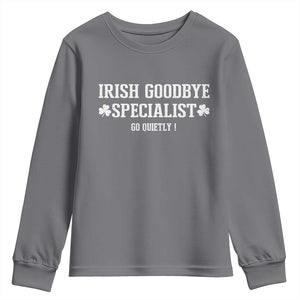 Funny Irish Goodbye Specialist Go Quietly Youth Sweatshirt St Patricks Day Introvert Humor TS02 Charcoal Print Your Wear