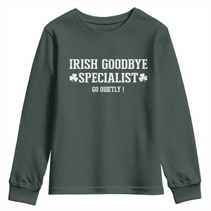 Funny Irish Goodbye Specialist Go Quietly Youth Sweatshirt St Patricks Day Introvert Humor TS02 Dark Forest Green Print Your Wear