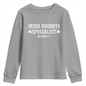 Funny Irish Goodbye Specialist Go Quietly Youth Sweatshirt St Patricks Day Introvert Humor TS02 Sport Gray Print Your Wear