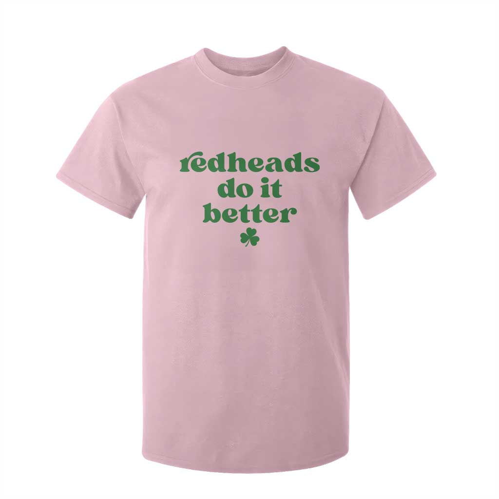 Redheads Do It Better Funny Irish Pride T Shirt For Kid St Patricks Day Ginger Humor TS02 Light Pink Print Your Wear