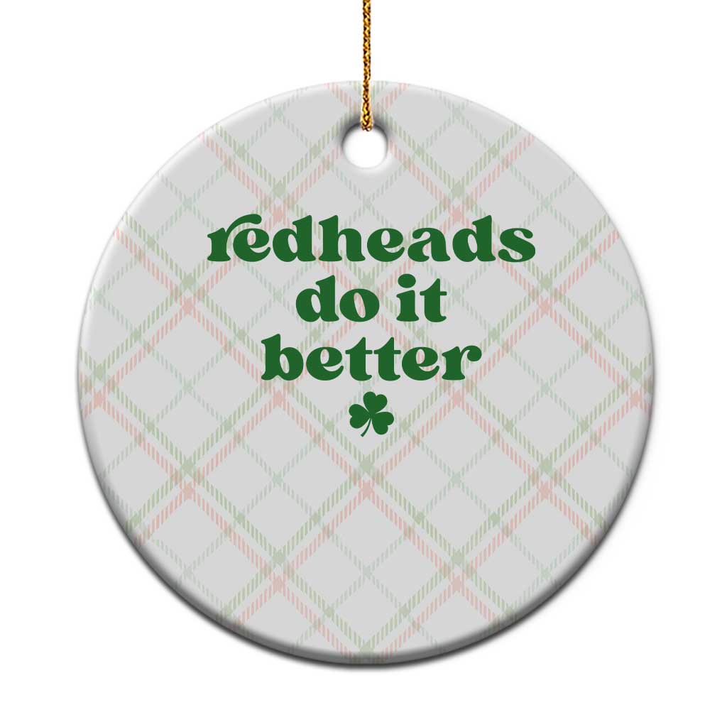 Redheads Do It Better Funny Irish Pride Ceramic Ornament St Patricks Day Ginger Humor TS02 1pc Christmas Plaid Print Your Wear