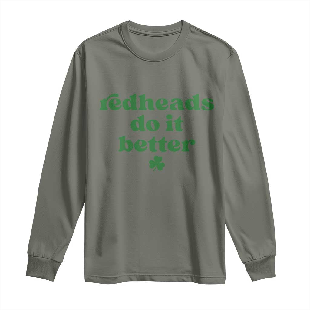 Redheads Do It Better Funny Irish Pride Long Sleeve Shirt St Patricks Day Ginger Humor TS02 Military Green Print Your Wear