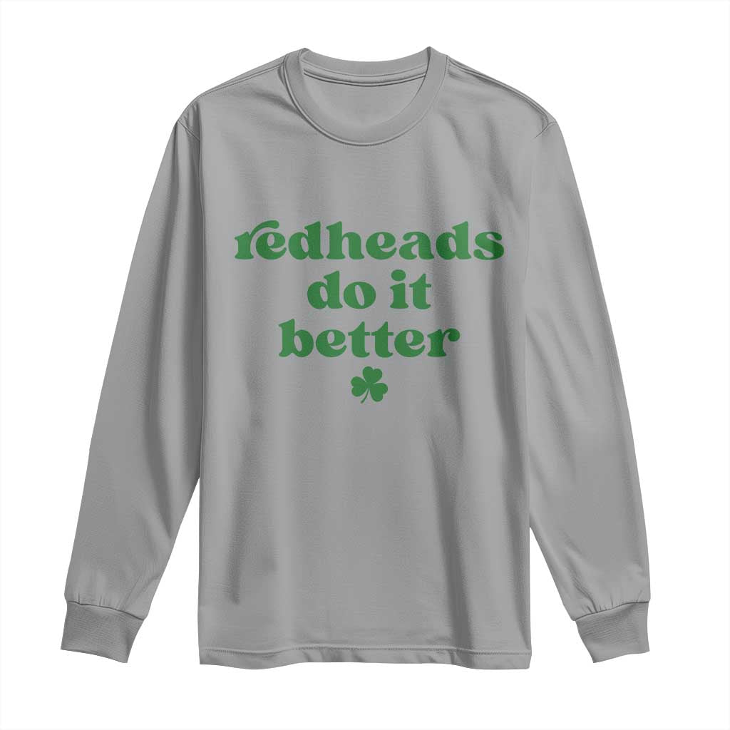 Redheads Do It Better Funny Irish Pride Long Sleeve Shirt St Patricks Day Ginger Humor TS02 Sport Gray Print Your Wear