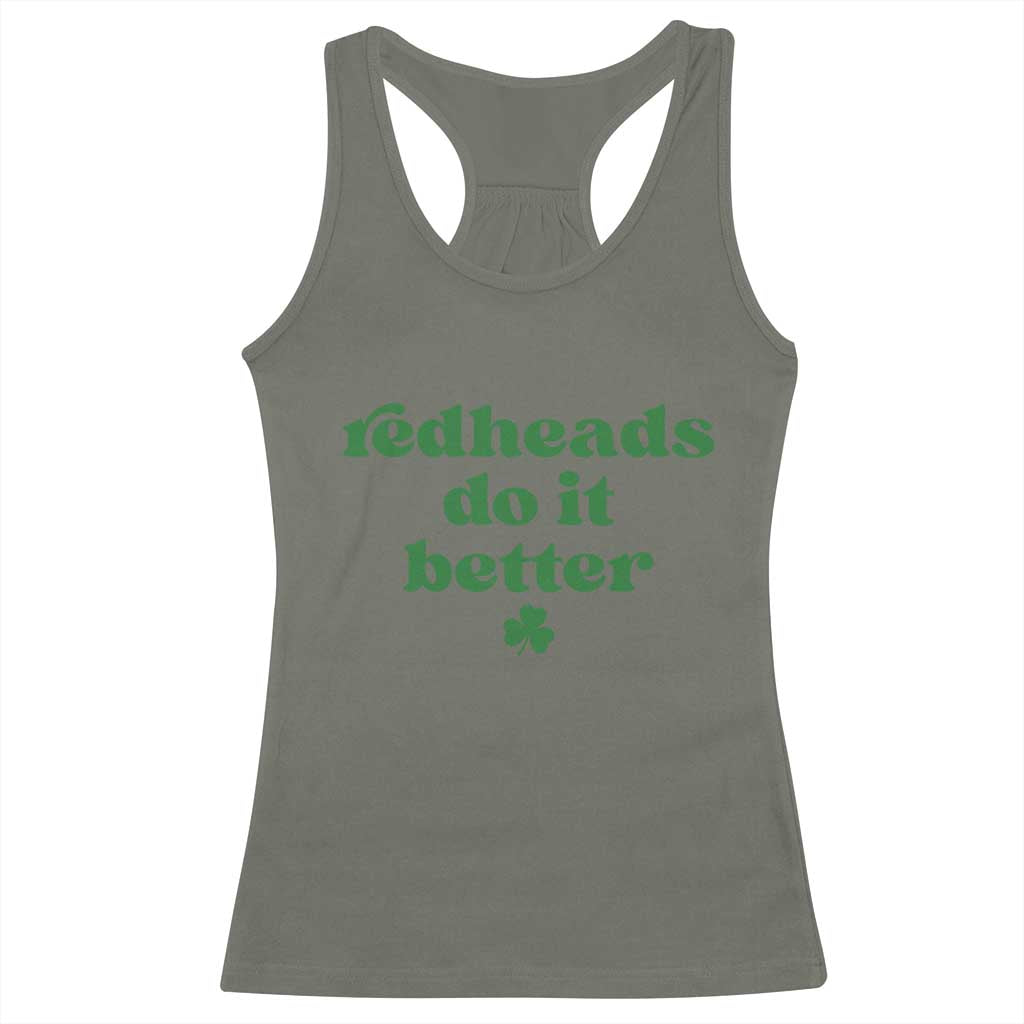 Redheads Do It Better Funny Irish Pride Racerback Tank Top St Patricks Day Ginger Humor TS02 Military Green Print Your Wear