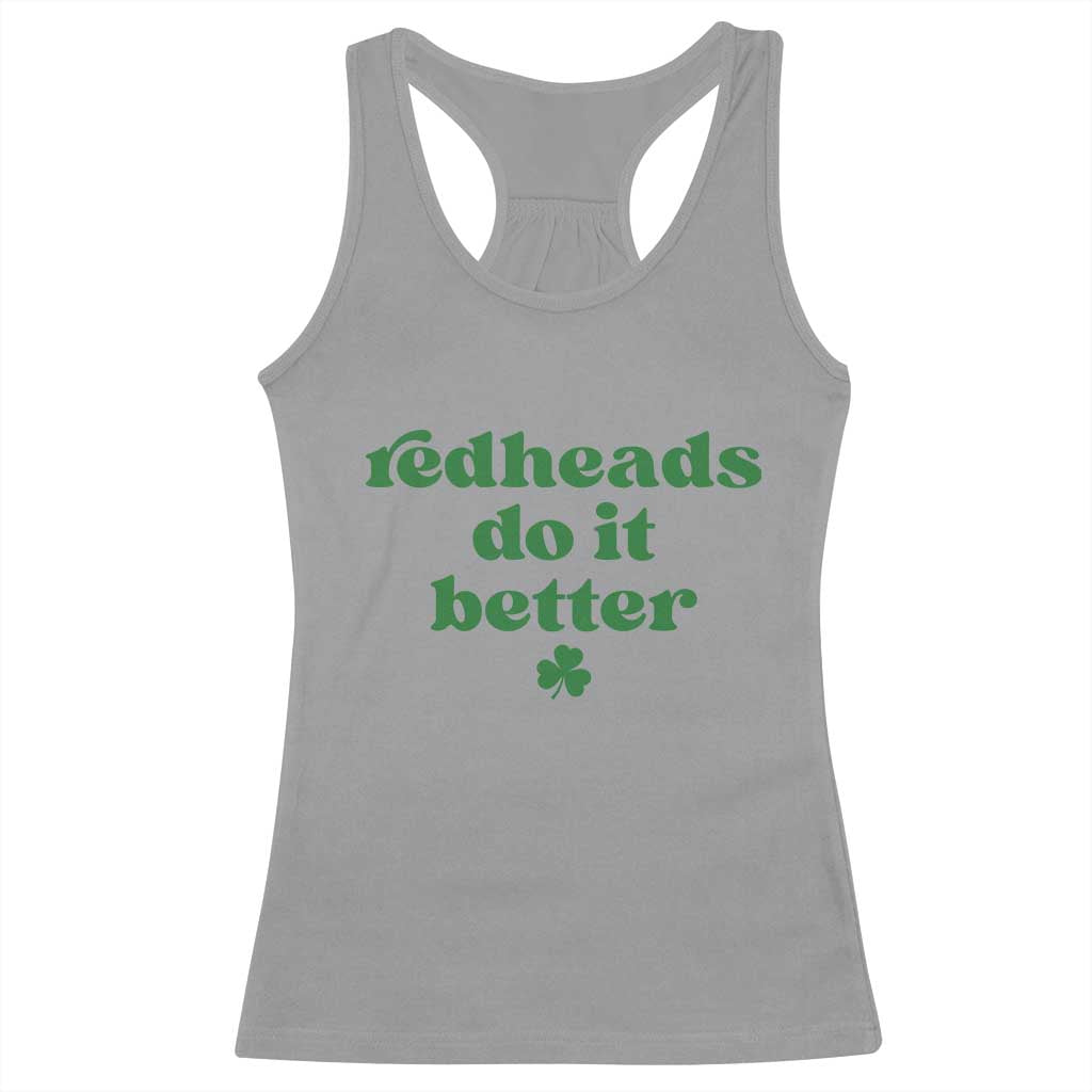 Redheads Do It Better Funny Irish Pride Racerback Tank Top St Patricks Day Ginger Humor TS02 Sport Gray Print Your Wear
