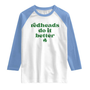 Redheads Do It Better Funny Irish Pride Raglan Shirt St Patricks Day Ginger Humor TS02 White Carolina Blue Print Your Wear