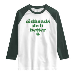 Redheads Do It Better Funny Irish Pride Raglan Shirt St Patricks Day Ginger Humor TS02 White Dark Forest Green Print Your Wear