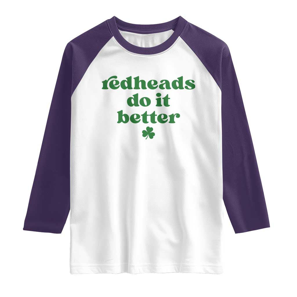 Redheads Do It Better Funny Irish Pride Raglan Shirt St Patricks Day Ginger Humor TS02 White Purple Print Your Wear