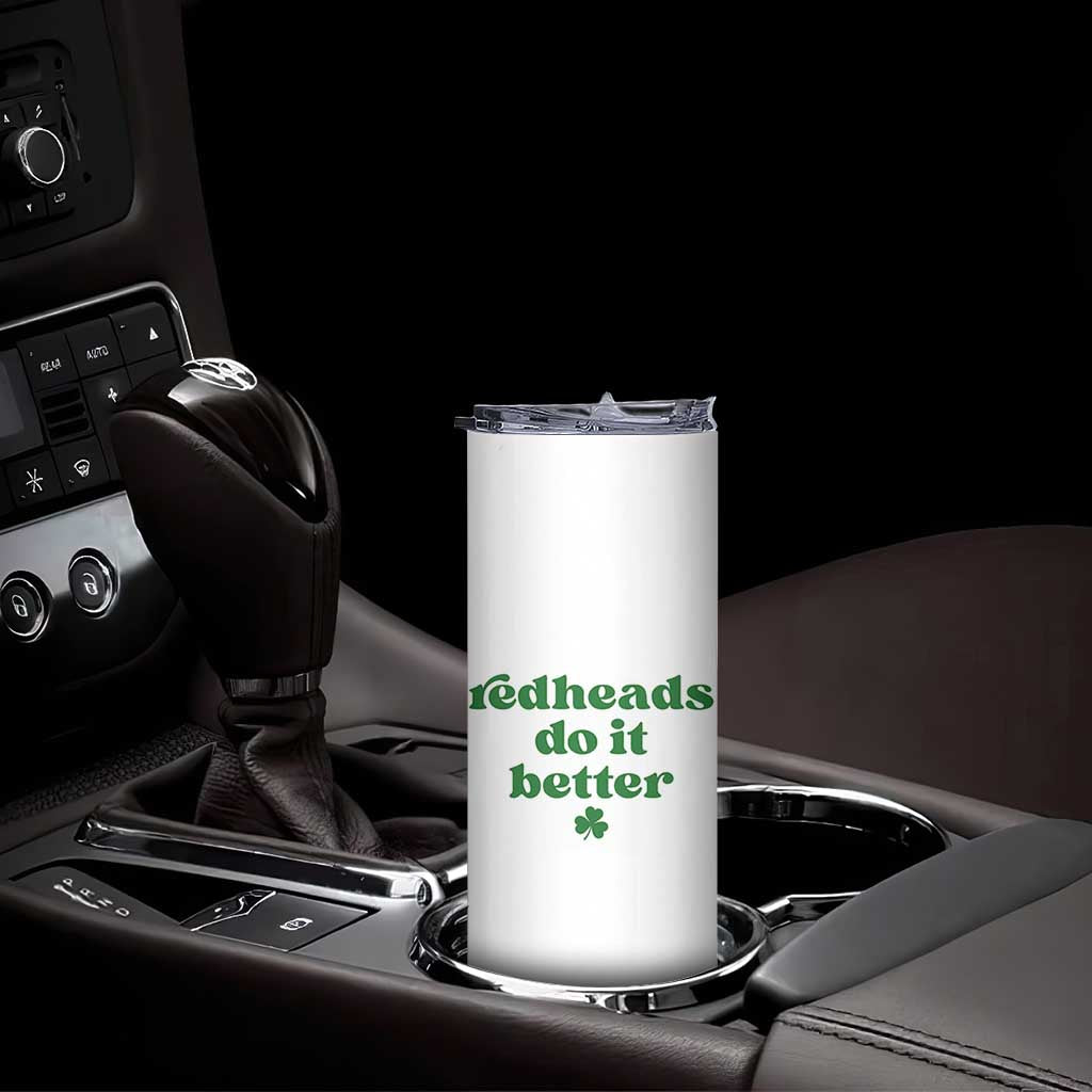 Redheads Do It Better Funny Irish Pride Skinny Tumbler St Patricks Day Ginger Humor TS02 Print Your Wear