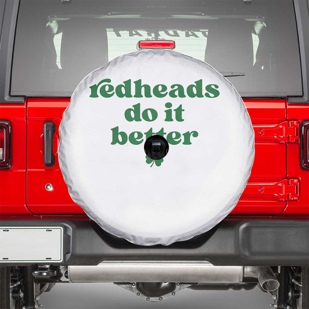 Redheads Do It Better Funny Irish Pride Spare Tire Cover St Patricks Day Ginger Humor TS02 White Print Your Wear