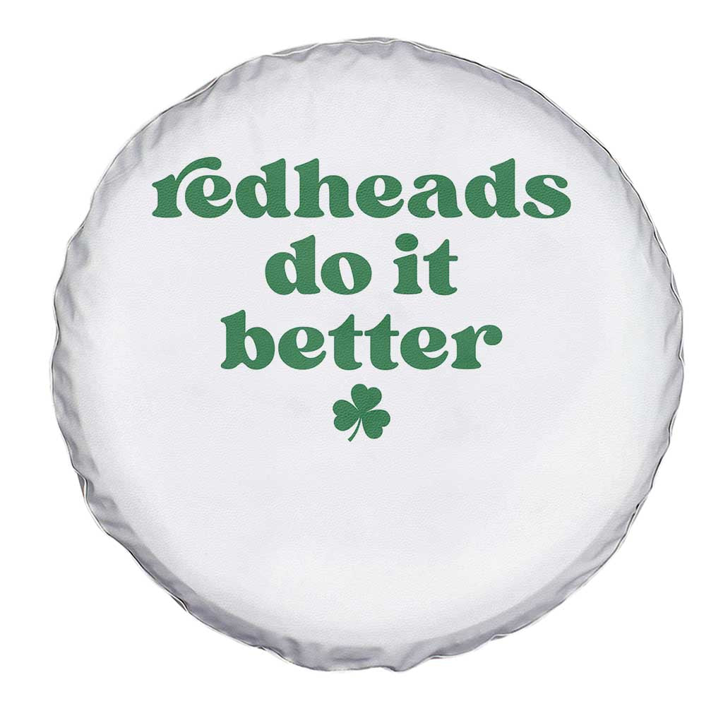 Redheads Do It Better Funny Irish Pride Spare Tire Cover St Patricks Day Ginger Humor TS02 Print Your Wear