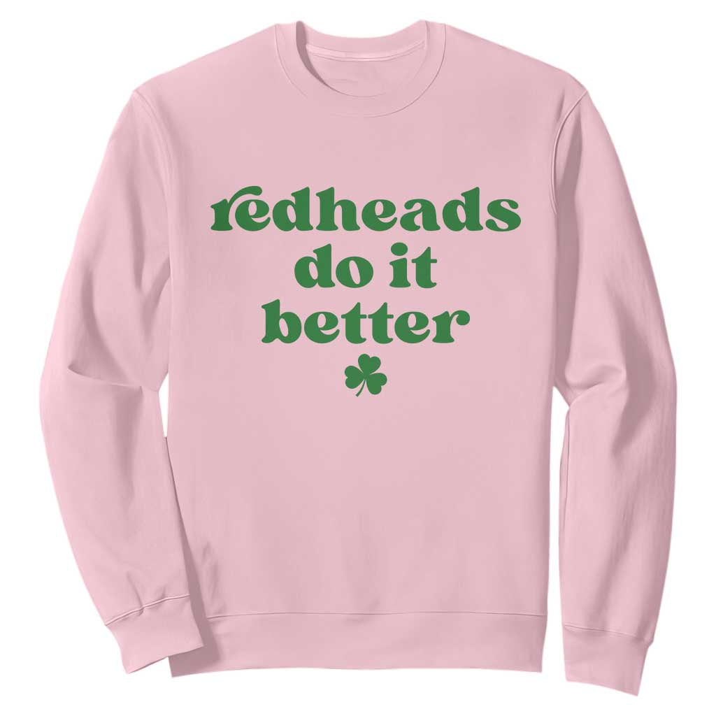 Redheads Do It Better Funny Irish Pride Sweatshirt St Patricks Day Ginger Humor TS02 Light Pink Print Your Wear