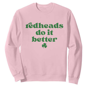 Redheads Do It Better Funny Irish Pride Sweatshirt St Patricks Day Ginger Humor TS02 Light Pink Print Your Wear