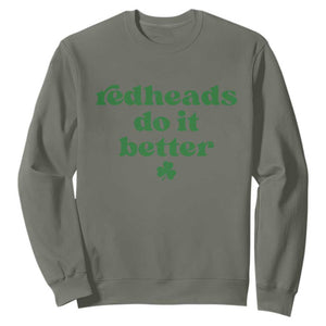 Redheads Do It Better Funny Irish Pride Sweatshirt St Patricks Day Ginger Humor TS02 Military Green Print Your Wear