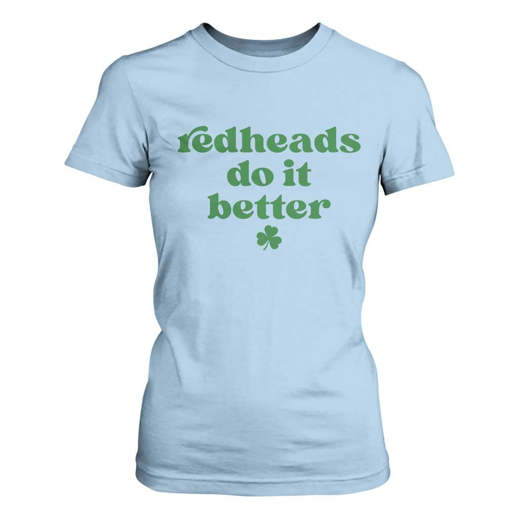 Redheads Do It Better Funny Irish Pride T Shirt For Women St Patricks Day Ginger Humor TS02 Light Blue Print Your Wear