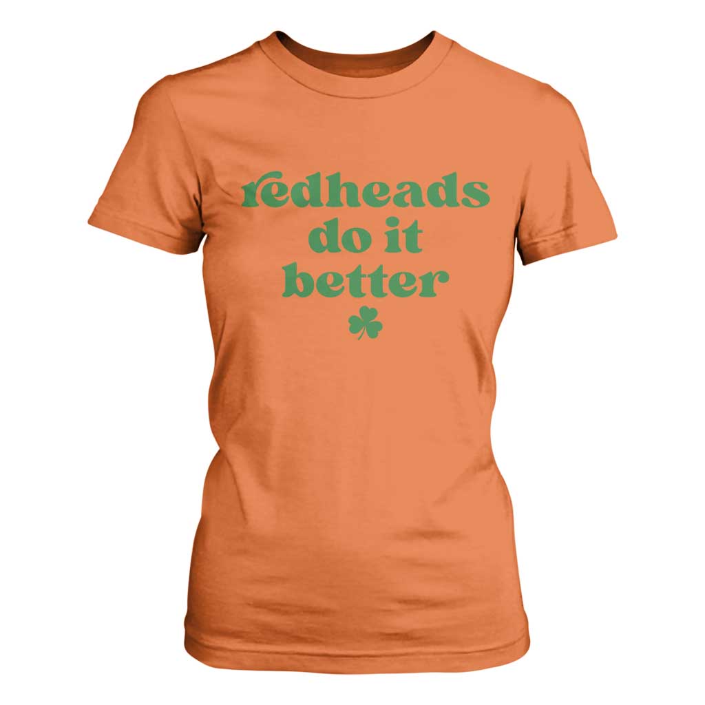 Redheads Do It Better Funny Irish Pride T Shirt For Women St Patricks Day Ginger Humor TS02 Orange Print Your Wear