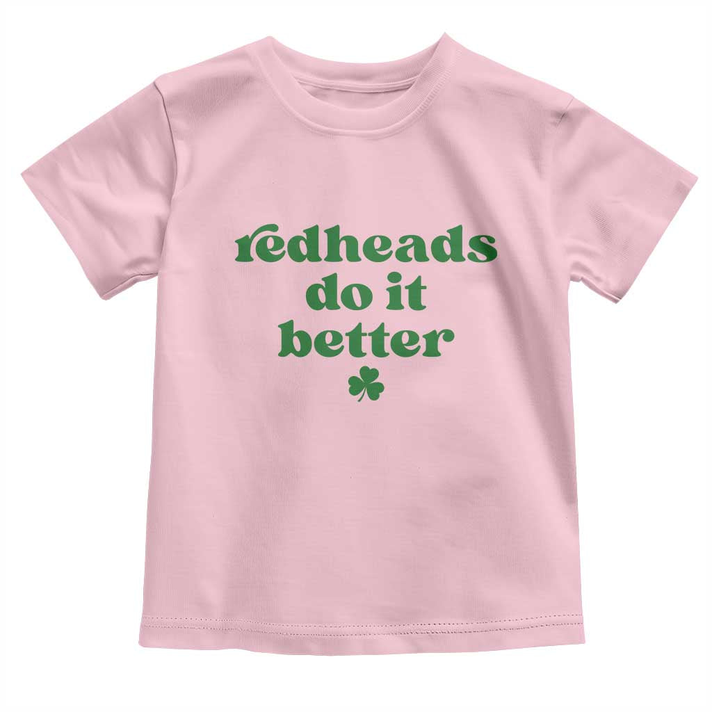 Redheads Do It Better Funny Irish Pride Toddler T Shirt St Patricks Day Ginger Humor TS02 Light Pink Print Your Wear