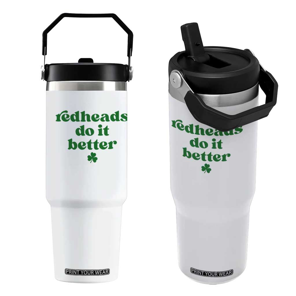 Redheads Do It Better Funny Irish Pride Flip Straw Tumbler St Patricks Day Ginger Humor TS02 One Size: 30 oz White Print Your Wear