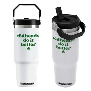 Redheads Do It Better Funny Irish Pride Flip Straw Tumbler St Patricks Day Ginger Humor TS02 One Size: 30 oz White Print Your Wear