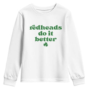 Redheads Do It Better Funny Irish Pride Youth Sweatshirt St Patricks Day Ginger Humor TS02 White Print Your Wear