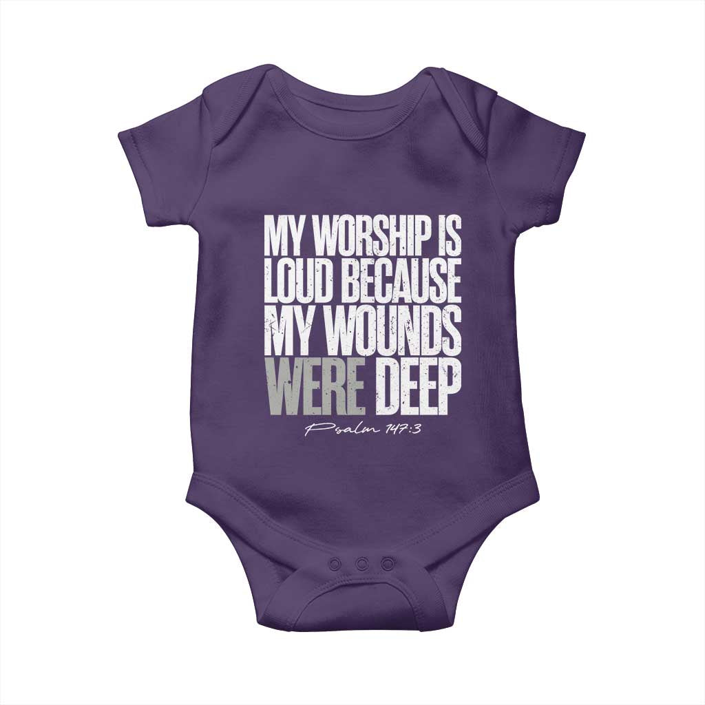 Psalm 147 3 Inspirational Christian Faith Baby Onesie My Worship Is Loud Because My Wounds Were Deep TS02 Purple Print Your Wear