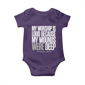 Psalm 147 3 Inspirational Christian Faith Baby Onesie My Worship Is Loud Because My Wounds Were Deep TS02 Purple Print Your Wear