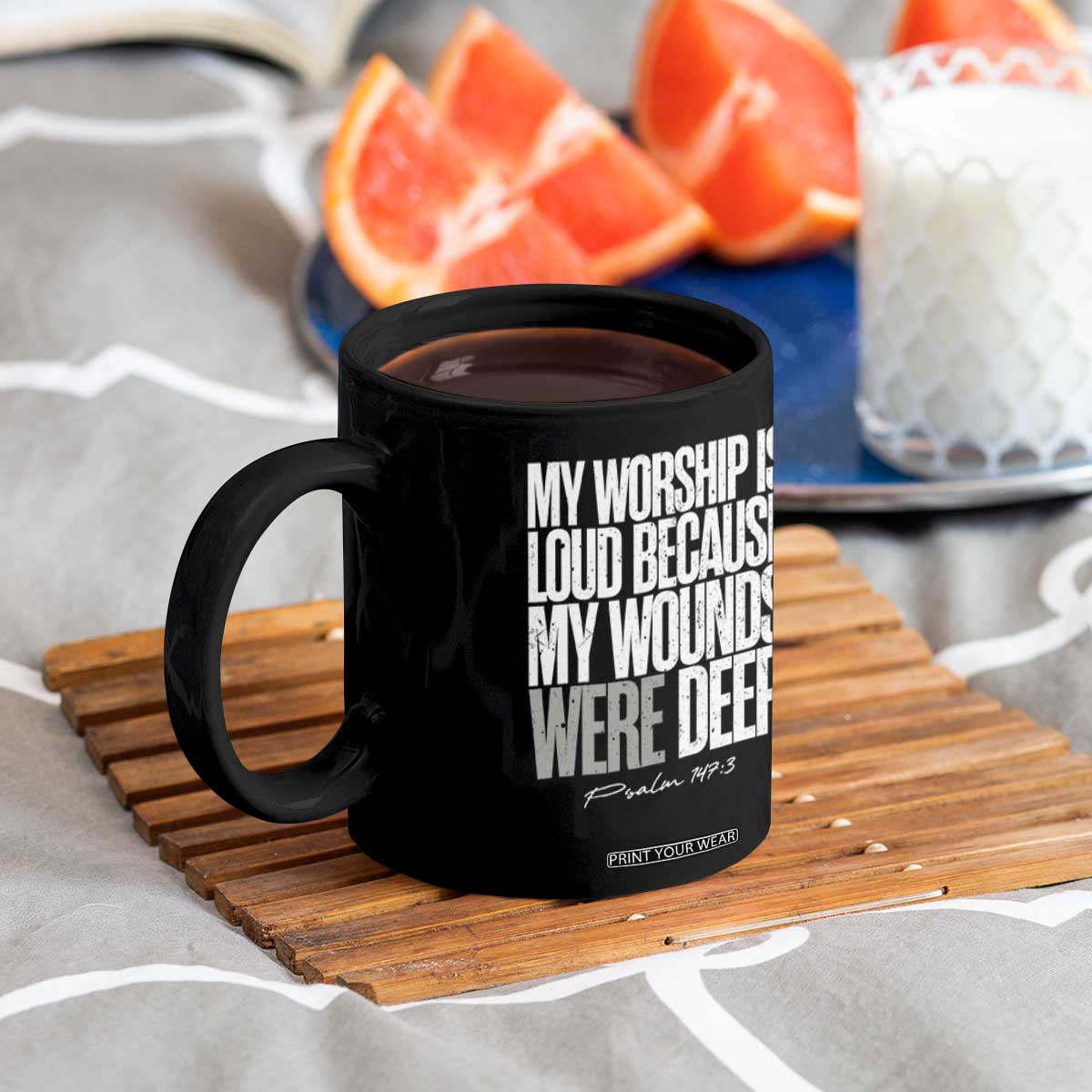 Psalm 147 3 Inspirational Christian Faith Coffee Mug My Worship Is Loud Because My Wounds Were Deep TS02 Print Your Wear