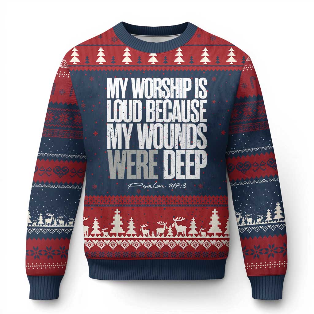 Psalm 147 3 Inspirational Christian Faith Ugly Christmas Sweater My Worship Is Loud Because My Wounds Were Deep TS02 Navy Red Print Your Wear